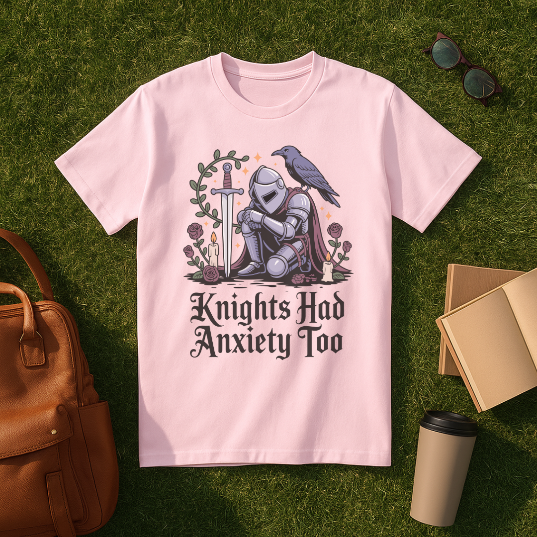 Knights Had Anxiety Too T-Shirt