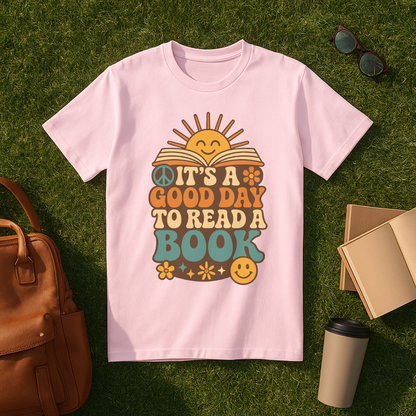 It’s a Good Day to Read a Book T-Shirt