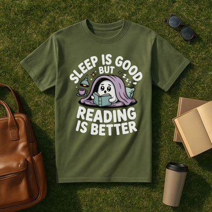 Sleep is Good but Reading is Better T-Shirt