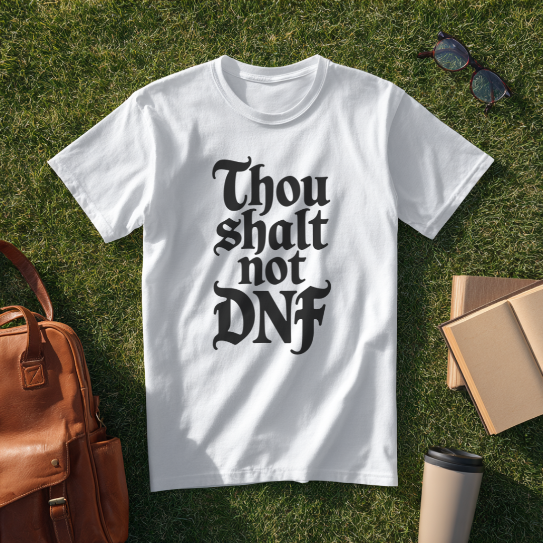 Thou Shalt Not DNF T-Shirt